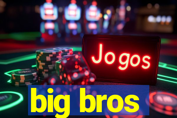 big bros